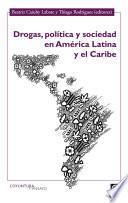 Drogas, Política Y Sociedad En América Latina Y El Caribe