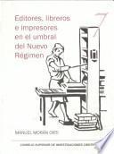 Editores, Libreros E Impresores En El Umbral Del Nuevo Régimen