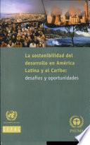 La Sostenibilidad Del Desarrollo En América Latina Y El Caribe