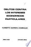 Delitos Contra Los Intereses Económicos Particulares