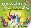 Mandalas Para Los Ninos, Desarrollo Artistico Y Crecimiento Espiritual En La Infancia / Mandalas For Children, Spiritual Growth And Artistic Development In Children