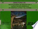 Directorio De Instituciones De Educación Y Capacitación Agrícola En América Latina Y El Caribe