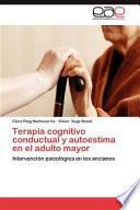 Terapia Cognitivo Conductual Y Autoestima En El Adulto Mayor