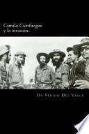 Camilo Cienfuegos Y La Invasión