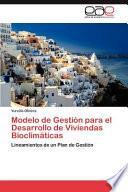 Modelo De Gestión Para El Desarrollo De Viviendas Bioclimáticas