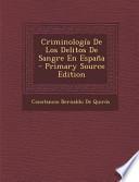 Criminologia De Los Delitos De Sangre En Espana Primary Source Edition