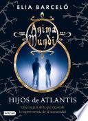 Hijos De Atlantis (anima Mundi 2)