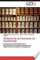 Historia De La Farmacia En Guatemala