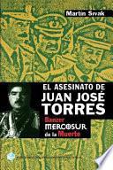 El Asesinato De Juan José Torres