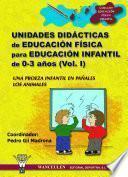 Unidades Didácticas De Educación Física Para Educación Infantil (3 6 Años) Vol.i