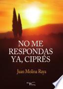 No Me Respondas Ya, Cipres