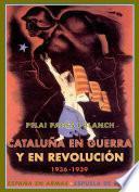 Cataluña En Guerra Y En Revolución (1936 1939)