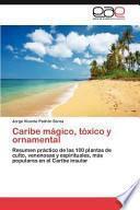 Caribe Mágico, Tóxico Y Ornamental
