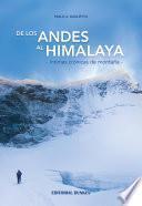 De Los Andes Al Himalaya, íntimas Crónicas De Montaña