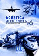 Acústica Medioambiental. Vol. I