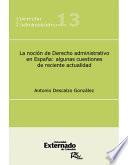 La Noción De Derecho Administrativo En España