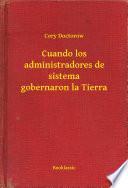 Cuando Los Administradores De Sistema Gobernaron La Tierra