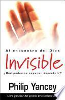 Alcanzando Al Dios Invisible: Que Podemos Esperar Encontrar?