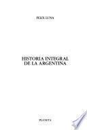 Historia Integral De La Argentina: La Independencia Y Sus Conflictos