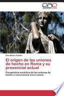 El Origen De Las Uniones De Hecho En Roma Y Su Presencial Actual