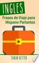 Ingles: Frases De Viaje Para Hispano Parlantes