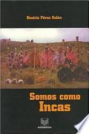 Somos Como Incas