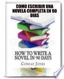 Cómo Escribir Una Novela Completa En 90 Días.