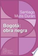 Bogotá: Obra Negra