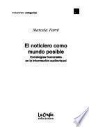 El Noticiero Como Mundo Posible