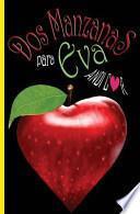 Dos Manzanas Para Eva / Two Apples For Eve