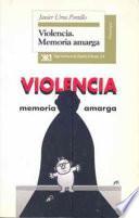 Violencia, Memoria Amarga