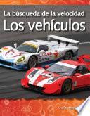 La Búsqueda De La Velocidad: Los Vehículos (the Quest For Speed: Vehicles)