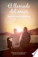 El Llamado Del Amor: Memorias De Gran Devocian