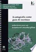 La Ortografía Como Guía De Escritura