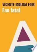 Fan Fatal