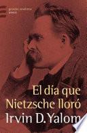 El Día Que Nietzsche Lloró