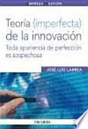 Teoría (imperfecta) De La Innovación