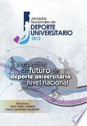 Jornadas Nacionales De Deporte Universitario 2013