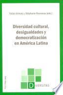 Diversidad Cultural, Desigualdades Y Democratización En América Latina