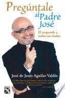 Pregúntale Al Padre José