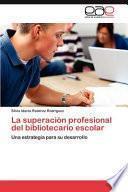 La Superación Profesional Del Bibliotecario Escolar