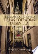 El Recorrido Histórico De Las Cofradías De Sevilla