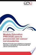 Modelo Educativo Precede Para La Prevención Del Cáncer Cervicouterino