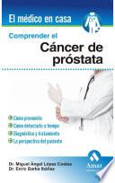 Comprender El Cáncer De Próstata